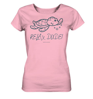 Relax Dude  - Ladies Organic Shirt