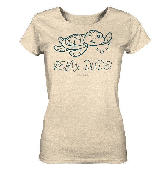 Relax Dude  - Ladies Organic Shirt