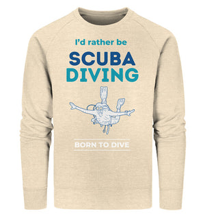 I'd rather be Scuba Diving - Organic Sweatshirt